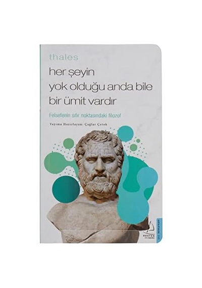 Thales Her Şeyin Yok Olduğu Anda Bile Bir Ümit Vardır