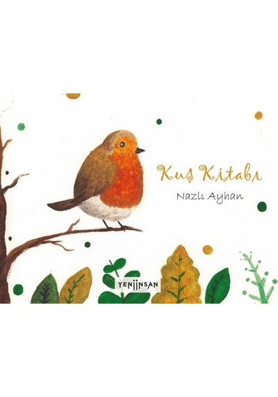 Kuş Kitabı - Nazlı Ayhan - Yeni İnsan Yayınevi