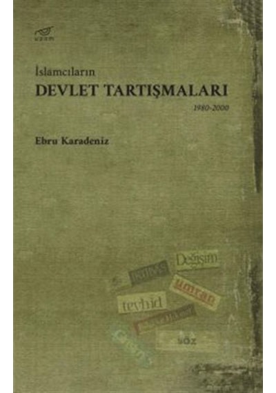 İslamcıların Devlet Tartışmaları 1980 -2000  - Ebru Karadeniz  - Uzam Yayınları