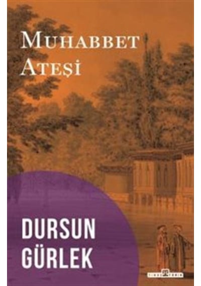 Muhabbet Ateşi - Dursun Gürlek - Timaş Yayınları