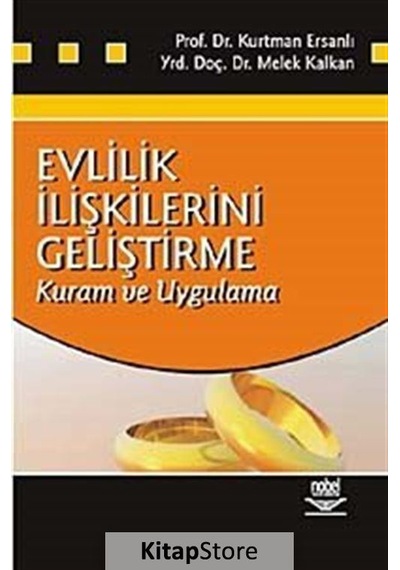 Evlilik İlişkilerini Geliştirme - Melek Kaya -  Kurtman Ersanlı - Nobel Akademik Yayıncılık