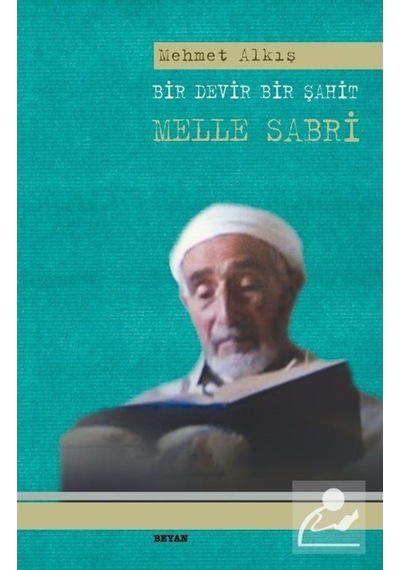 Bir Devir Bir Şahit Melle Sabri / Mehmet Alkış 9789754736427