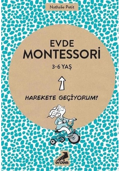 Evde Montessori - Harekete Geçiyorum! 3-6 Yaş - Nathalie Petit - Erdem Yayınları