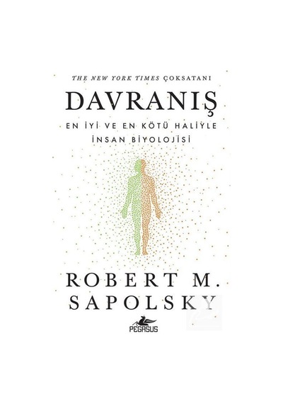 Davranış: En İyi ve En Kötü Haliyle İnsan Biyolojisi - Robert ...