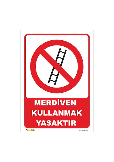 Merdiven Kullanmak Yasaktır - Isg Levhası