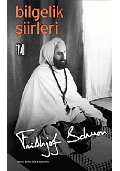 Bilgelik Şiirleri - Fritjof Schuon - İz Yayıncılık