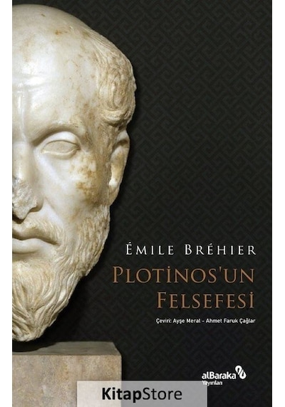 Plotinos'un Felsefesi - Emile Brehier - alBaraka Yayınları