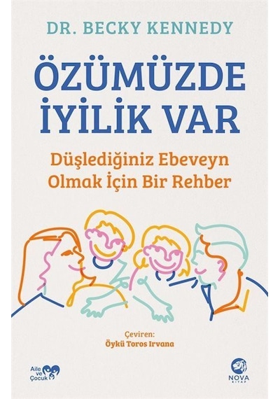 Özümüzde İyilik Var: Düşlediğiniz Ebeveyn Olmak İçin Bir Rehbe...