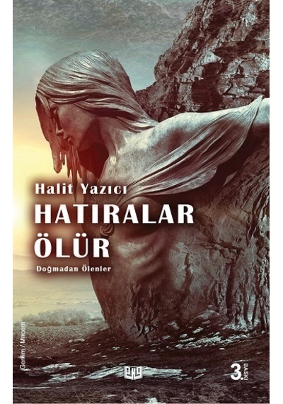 Doğmadan Ölenler - Hatıralar Ölür - Halit Yazıcı - Vaveyla