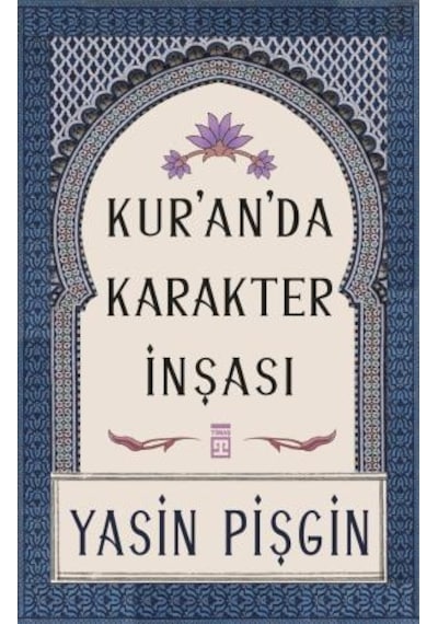 Kur'anda Karakter İnşası - Yasin Pişgin - Timaş Yayınları