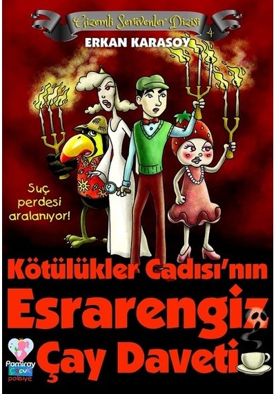 Gizemli Serüvenler Dizisi 4-Kötülükler Cadısının Esrarengiz Çay Daveti - Erkan Karasoy - Pamiray Çocuk