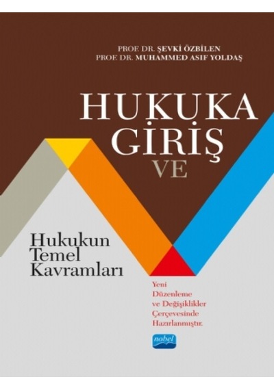 Hukuka Giriş ve Hukukun Temel Kavramları - Muhammed Asıf Yoldaş - Nobel Akademik Yayıncılık