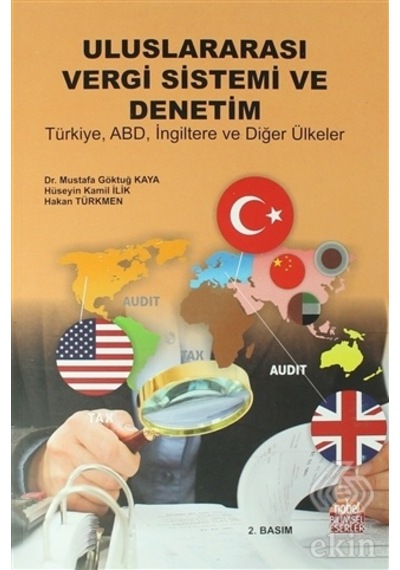 Uluslararası Vergi Sistemi ve Denetim: Türkiye ABD İngiltere ve Diğer Ülkeler - Hakan Türkmen - Nobel Bilimsel Eserler