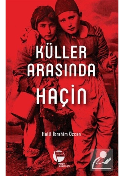 Küller Arasında Haçin - Halil İbrahim Özcan - Belge Yayınları