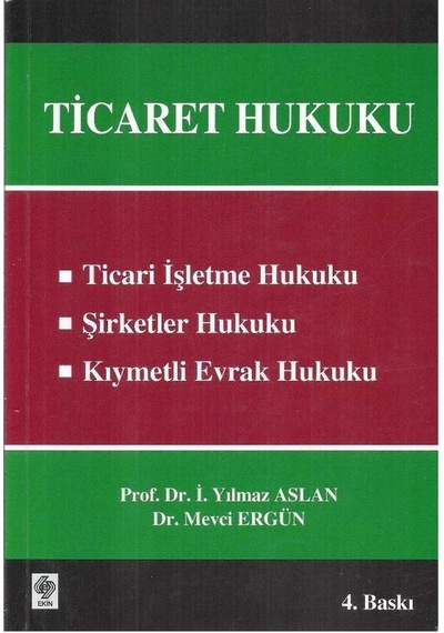 Ticaret Hukuku Dersleri - İ. Yılmaz Aslan