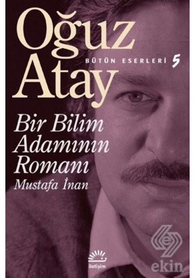 Bir Bilim Adamının Romanı Mustafa Inan/Oğuz Atay