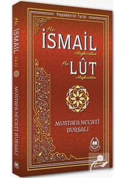Hz. İsmail ve Hz. Lut (a.s.) / Peygamberler Tarihi / Mustafa N... 9789754506105