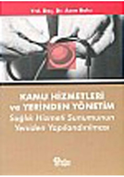 Kamu Hizmetleri ve Yerinden Yönetim - Asım Balcı - Nobel Akademik Yayıncılık