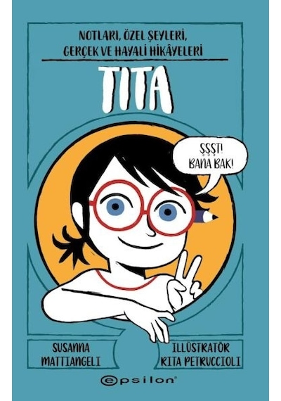 Tita: Notları Özel Şeyleri Gerçek ve Hayali Hikayeleri - Rita Petruccioli - Epsilon Yayınevi