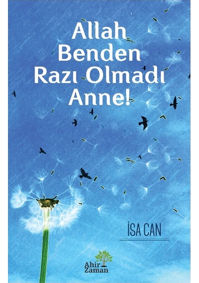 Allah Benden Razı Olmadı Anne! Isa Can