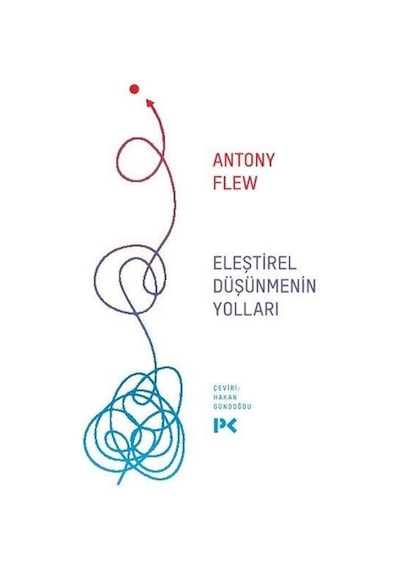 Eleştirel Düşünmenin Yolları - Antony Flew - Profil Kitap