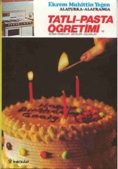 Tatlı Ve Pasta Öğretimi -Cilt 2 - Ekrem Muhittin Yeğen - İnkılap Kitabevi