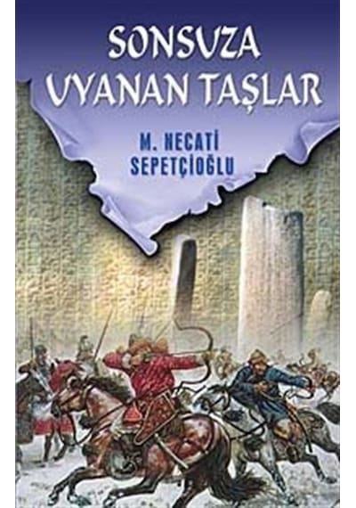 Sonsuza Uyanan Taşlar - Mustafa Necati Sepetçioğlu - İrfan Yayıncılık