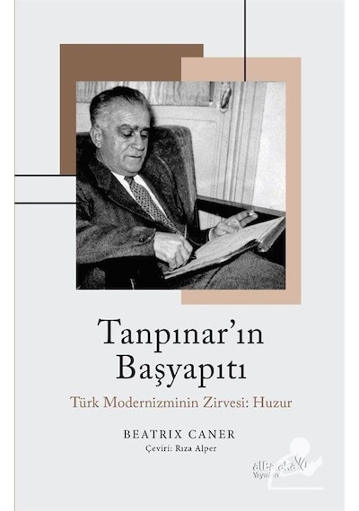 Tanpınar'ın Başyapıtı: Türk Modernizminin Zirvesi - Huzur - Beatrix Caner - alBaraka Yayınları