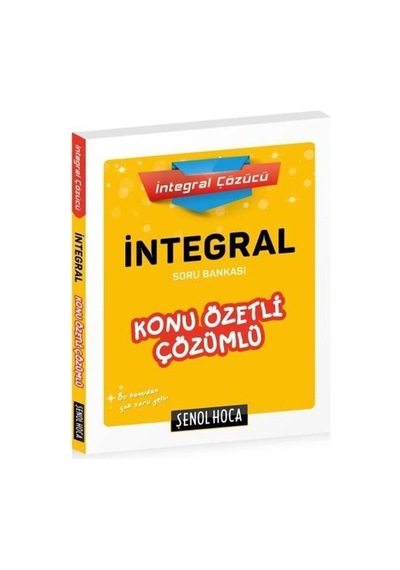 İntegral Konu Özetli Çözümlü Soru Bankası  -  Şenol Aydın  -   Mehmet Ceran  -  Şenol Hoca Yayınları