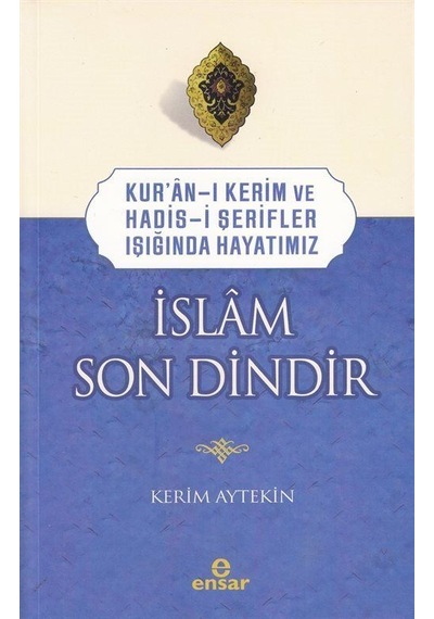 İslam Son Dindir / Kerim Aytekin