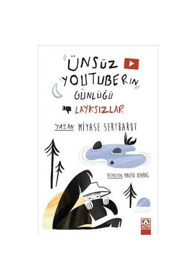 Ünsüz Youtuber'ın Günlüğü - Layksızlar | Miyase Sertbarut | 9789752130159 | +10 Yaş