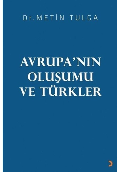 Avrupa'nın Oluşumu ve Türkler - Metin Tulga - Cinius