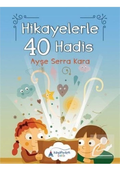 Hikayelerle 40 Hadis / Ayşe Serra Kara 9786059706803