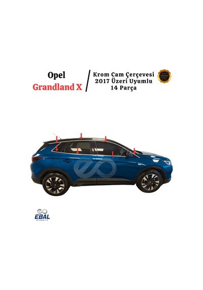 Ebal Otomotiv Opel Grandland X Krom Cam Çerçevesi 14 parça 2017 sonrası P.Çelik