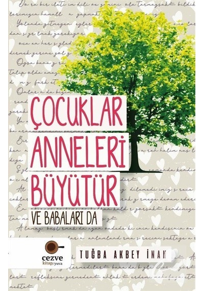 Çocuklar Anneleri Büyütür ve Babaları Da - Tuğba Akbey İnan