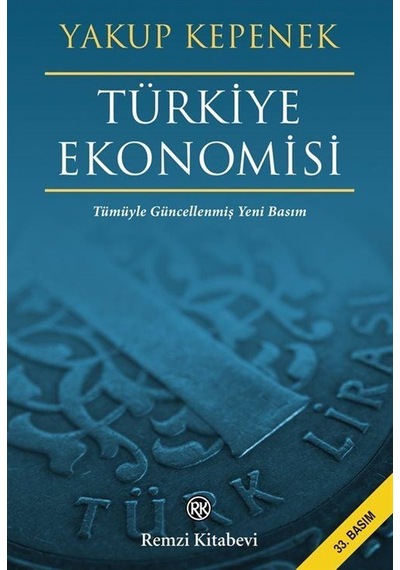 Türkiye Ekonomisi - Tümüyle Güncellenmiş Yeni Basım - Yakup Kepenek - Remzi Kitabevi