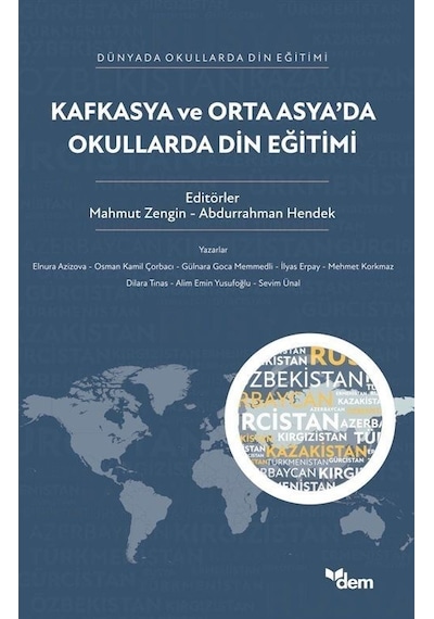 Kafkasya ve Orta Asya'da Okullarda Din Eğitimi - Dünyada Okullarda Din Eğitimi- Dem Yayınları