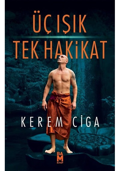 Üç Işık Tek Hakikat / Kerem Ciga