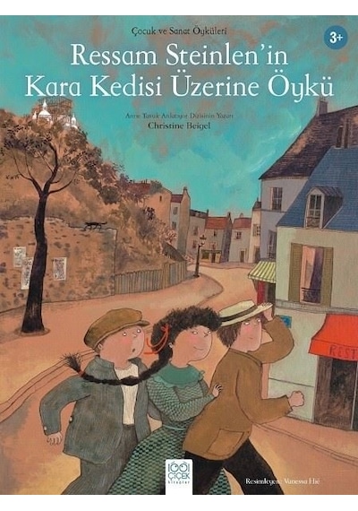 Ressam Steinlen'in Kara Kedisi Üzerine Öykü-Çocuk ve Sanat Öyküleri - Christine Beigel - 1001 Çiçek