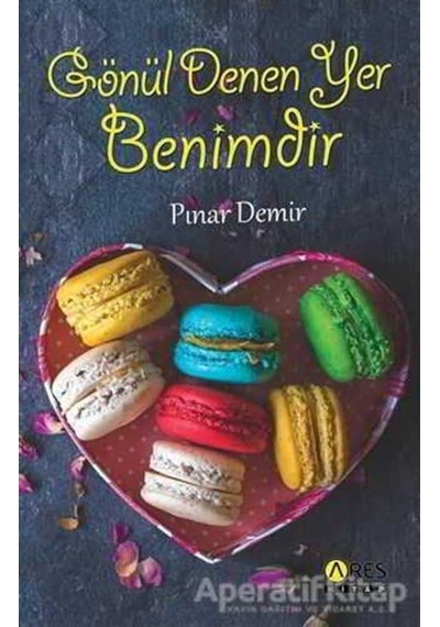 Gönül Denen Yer Benimdir - Pınar Demir - Ares Kitap