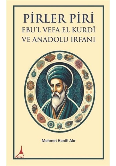 Pirler Piri Ebu'l Vefa El Kurdî Ve Anadolu İrfani / Mehmet Han...