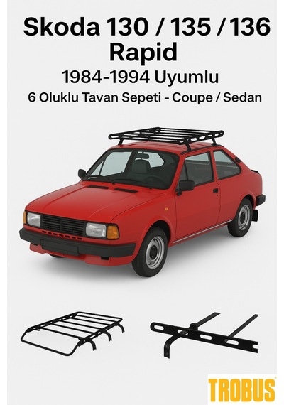 Skoda 130 / 135 / 136 Rapid 1984-1994 Uyumlu 6 Oluklu Tavan Sepet