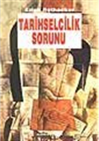Tarihselcilik Sorunu - Erich Rothacker - Gündoğan Yayınları