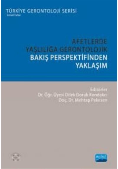 Afetlerde Yaşlılığa Gerontolojik Bakış Perspektifinden Yaklaşı...
