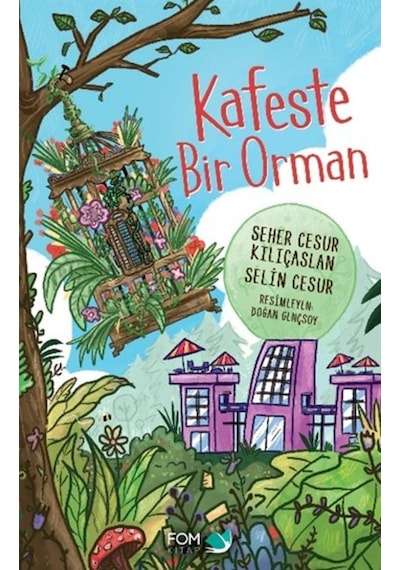 Kafeste Bir Orman - Seher Cesur Kılıçaslan - Fom Kitap