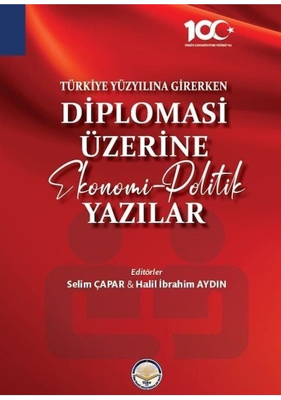 Türkiye Yüzyılına Girerken Diplomasi Üzerine Ekonomi-politik Y...