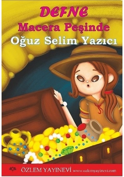 Defne Macera Peşinde - Oğuz Selim Yazıcı - Özlem Yayınevi