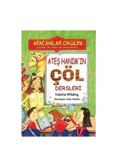 Ateş Hanım'ın Çöl Dersleri - Afacanlar Okulda - Valerie Wilding İlk Baskı 2012