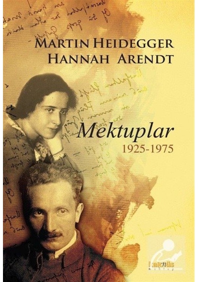 Martin Heidegger - Hannah Arendt - Ursula Ludz - Kaknüs Yayınları