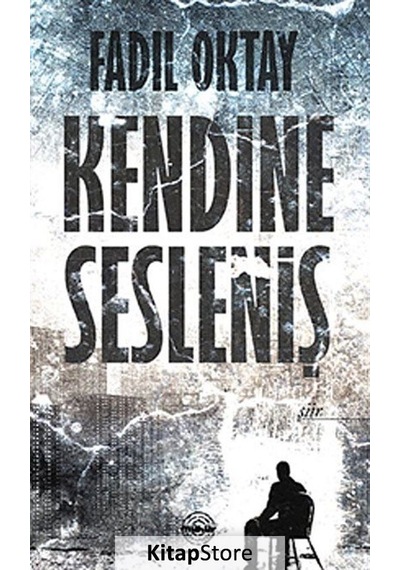 Kendine Sesleniş - Fadıl Oktay - Mühür Kitaplığı
